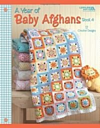 A Year of Baby Afghans, Book 4 (Paperback)