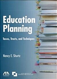 Education Planning: Taxes, Trusts, and Techniques (Paperback)