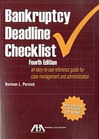 Bankruptcy Deadline Checklist: An Easy-To-Use Reference Guide for Case Management and Administration [With CDROM] (Paperback, 4)