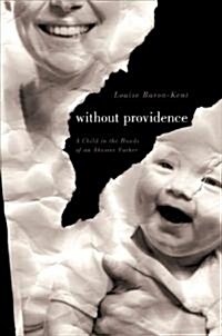 Without Providence: A Child in the Hands of an Abusive Father (Paperback)
