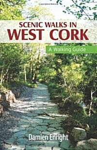 Scenic Walks in West Cork: A Walking Guide (Paperback)