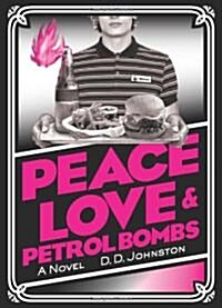 Peace, Love & Petrol Bombs (Paperback)