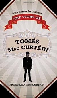 The Story of Tomas Mac Curtain (Hardcover)
