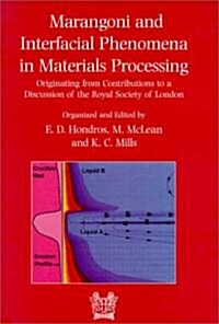 Marangoni and Interfacial Phenomena in Materials Processing: Originating from Contributions to a Discussion of the Royal Society of London (Hardcover)