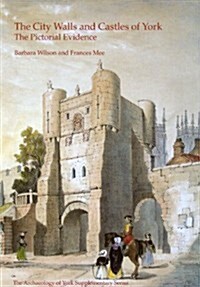 The City Walls and Castles of York (Paperback)