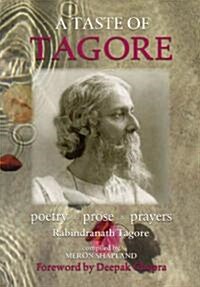 A Taste of Tagore : Poetry, prose and prayers (Paperback)
