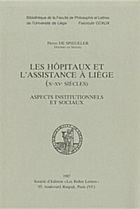 Les Hopitaux Et Lassistance a Liege (Xe-xve Siecles) (Paperback)