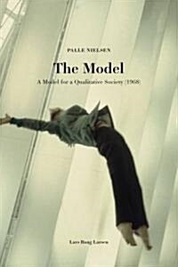 The Model: A Model for a Qualitative Society (1968) (Paperback)