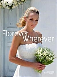 Florever Wherever: Floral Inspiration from All Over the World (Hardcover)