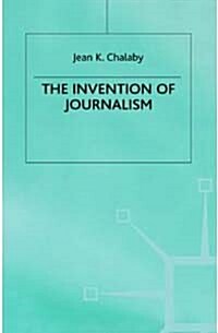 The Invention of Journalism (Hardcover)