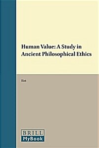 Human Value: A Study in Ancient Philosophical Ethics (Paperback)