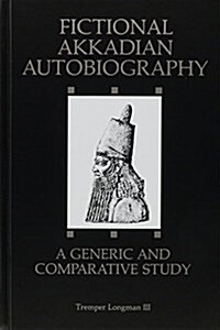 Fictional Akkadian Autobiography: A Generic & Comparative Study (Hardcover)