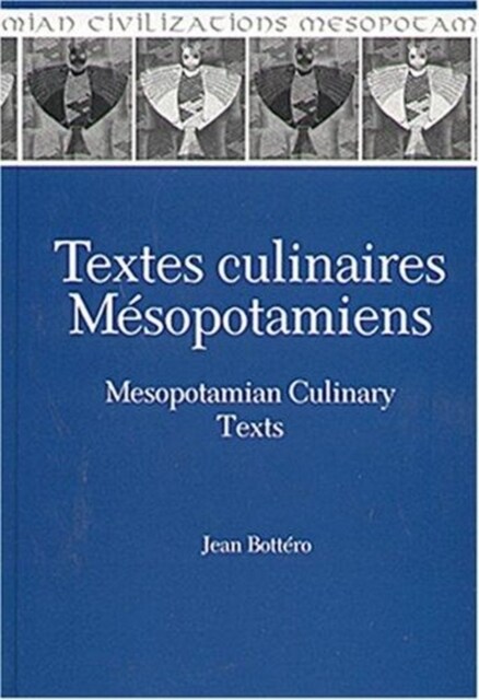 Textes Culinaires Mesopotamiens: Mesopotamian Culinary Texts (Hardcover)