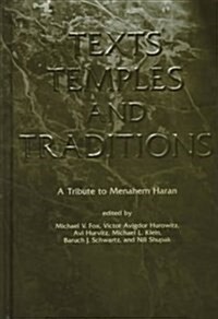 Texts, Temples, and Traditions: A Tribute to Menahem Haran (Hardcover)