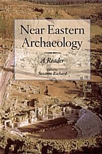 Near Eastern Archaeology: A Reader (Hardcover)