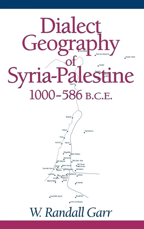 Dialect Geography of Syria-Palestine, 1000-586 BCE (Hardcover)