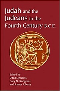 Judah and the Judeans in the Fourth Century B.c.e. (Hardcover)