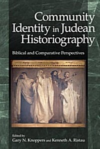 Community Identity in Judean Historiography: Biblical and Comparative Perspectives (Hardcover)