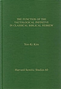 The Function of the Tautological Infinitive in Classical Biblical Hebrew (Paperback)