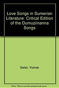 Love Songs in Sumerian Literature (Hardcover)