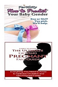 Fertility: Family Planning: Pregnancy Guide to Ovulation, Conception, Get Pregnant & Making Babies (Paperback)