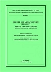 Spiegel Der Menschlichen Seligkeit: Anonyme Vers?ersetzung Des speculum Humanae Salvationis (Hardcover)