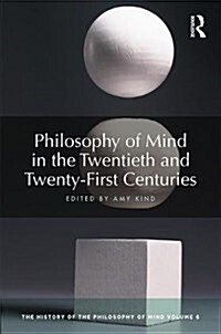 Philosophy of Mind in the Twentieth and Twenty-First Centuries : The History of the Philosophy of Mind, Volume 6 (Hardcover)