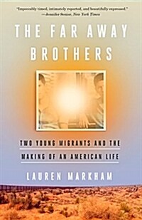 The Far Away Brothers: Two Young Migrants and the Making of an American Life (Paperback)