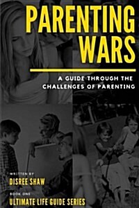 Parenting Wars: Ultimate Life Guide Series (Paperback)