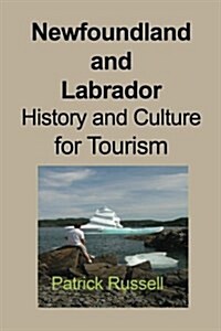 Newfoundland and Labrador History and Culture for Tourism (Paperback)