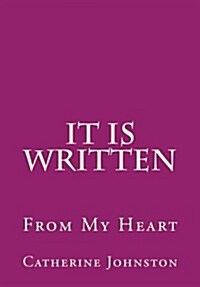 It Is Written: From My Heart (Paperback)