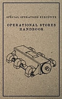 Special Operations Executive Operational Stores Handbook: English Language Version (Paperback)