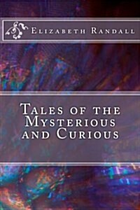 Tales of the Mysterious and Curious (Paperback)