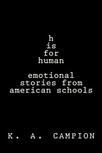 h is for human: stories from americas schools (Paperback)