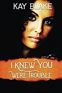 I Knew You Were Trouble (Paperback)