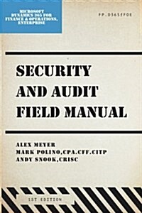 Security and Audit Field Manual: Microsoft Dynamics 365 for Finance and Operations Enterprise Edition (Paperback)