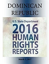 Dominican Republic 2016 Human Rights Report (Paperback)