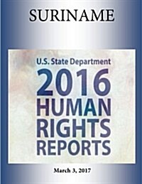 Suriname 2016 Human Rights Report (Paperback)