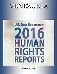 Venezuela 2016 Human Rights Report (Paperback)