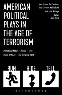 American Political Plays in the Age of Terrorism : Break of Noon; 7/11; Omnium Gatherum; Columbinus; Why Torture is Wrong, and the People Who Love The (Hardcover)