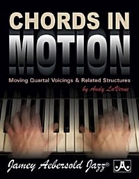 Chords in Motion: Moving Quartal Voicings & Related Structures, Spiral-Bound Book (Paperback)