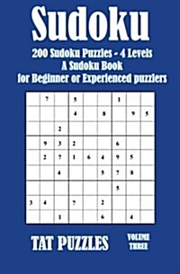 Sudoku: 200 Sudoku Puzzles - 4 Levels a Sudoku Book for Beginner or Experienced Puzzlers (Paperback)