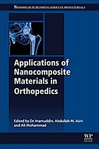 Applications of Nanocomposite Materials in Orthopedics (Paperback)