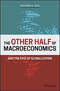 The Other Half of Macroeconomics and the Fate of Globalization (Hardcover)