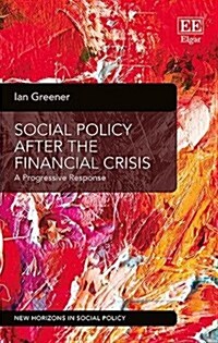 Social Policy After the Financial Crisis : A Progressive Response (Hardcover)