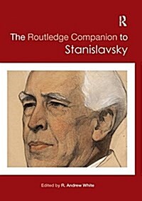 The Routledge Companion to Stanislavsky (Paperback)