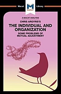 An Analysis of Chris Argyriss Integrating the Individual and the Organization (Paperback)