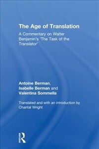 The age of translation : a commentary on Walter Benjamin's