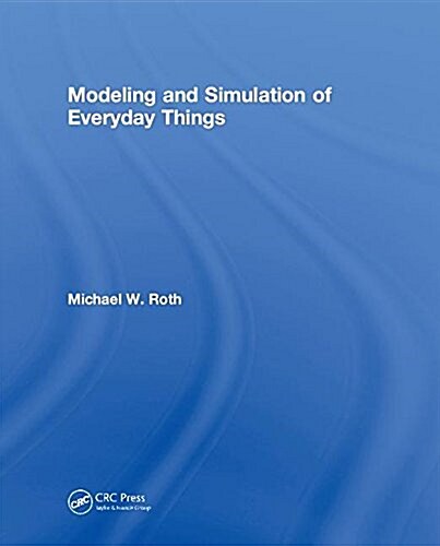 Modeling and Simulation of Everyday Things (Hardcover)