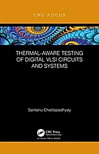 Thermal-aware Testing of Digital Vlsi Circuits and Systems (Hardcover)